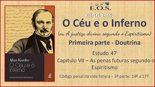 O Céu e o Inferno -  Estudo 47 - Capítulo VII –  Código penal da vida futura – 5ª parte