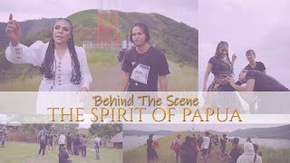 Download lagu Behind The Scenes  THE SPIRIT OF PAPUA mp3
