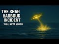 The Shag Harbour Mystery Canada S Underwater Roswell
