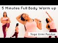 5 Minutes Full Body Warm Up With Urmi Pandya Yogaurmi