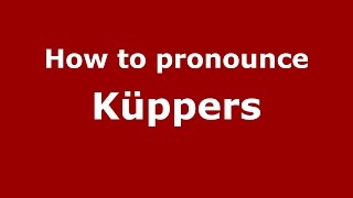 How to pronounce Küppers