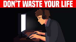 10 Signs You’re Wasting Your Life