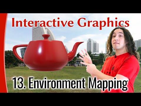 Interactive Graphics 13 - Environment Mapping
