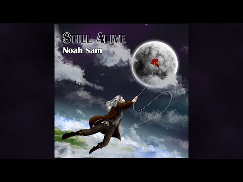 Noah Sam – Still Alive | Lyric Video