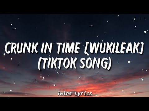 Wuki - Crunk In Time [Wukileak] (Tiktok Song)