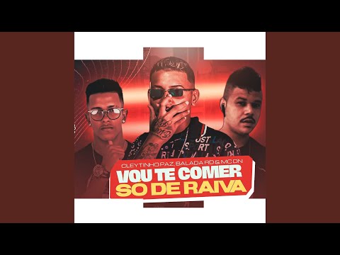 Vou Te Comer So de Raiva