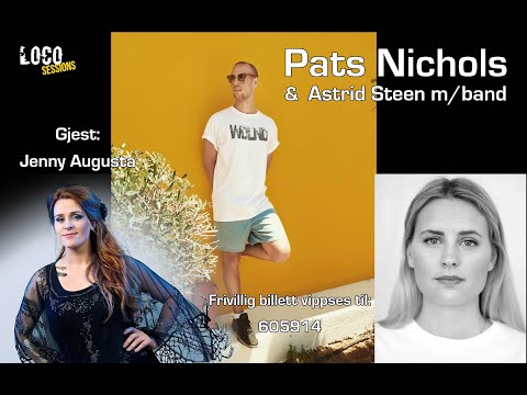 Loco Sessions - Pats Nichols, Astrid Steen, Jenny Augusta