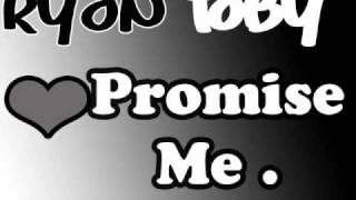 Ryan Toby - promise me