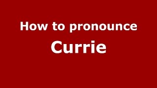 How to pronounce Currie