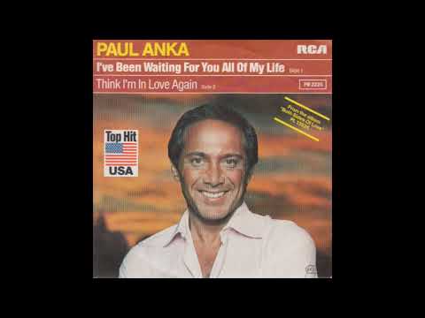 PAUL ANKA - I'VE BEEN WAITING FOR YOU ALL OF MY LIFE