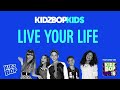 KIDZ BOP Kids Ft. Kids Rap'n The Hits- Live Your Life (Pseudo Video) [KIDZ BOP 16]