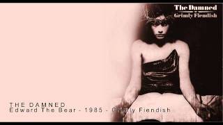 THE DAMNED - Grimly Fiendish / Edward The Bear