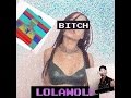 LOLAWOLF - Bitch 