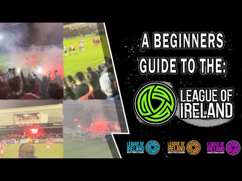 A Beginners Guide to The League Of Ireland