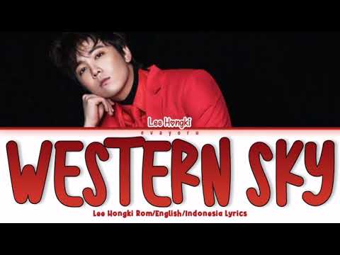 Lee Hongki Western Sky 서쪽하늘 Lyrics Engsub Indosub Original by Lee Seung Chul