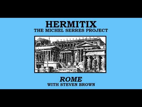 Rome with Steven Brown - The Michel Serres Project