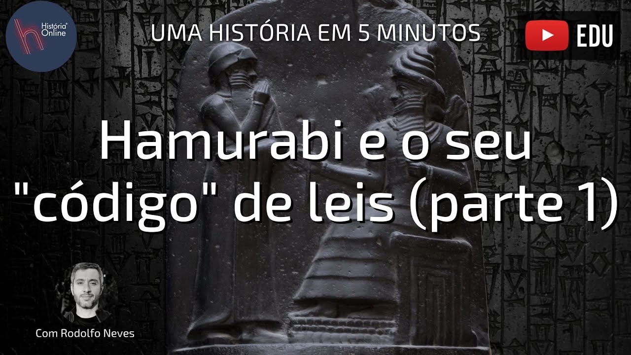 Hamurabi e o seu "código" de leis (parte 1) - Uma história em 5 minutos #23