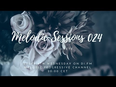 Leonety - Melodic Sessions 024 on DI.fm [Best Melodic Progressive House mix]