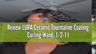 Review LURA Ceramic Tourmaline Coating Curling Wand, 1/2-1 Inch Barrel Hair Curler with 2 Heat Setti