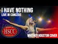 I Have Nothing Live In Concert Whitney Houston Cover By The HSCC
