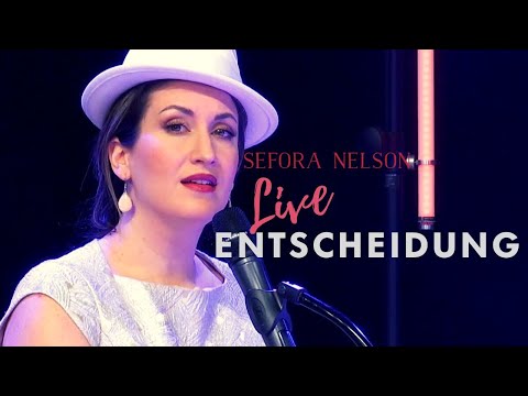 Sefora Nelson - Entscheidung (Offizielles Live Video)