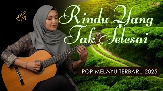 Download lagu Rindu Yang Tak Selesai - Pop Melayu Terbaru Paling Enak Didengar mp3