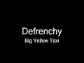 Big Yellow Taxi Defrenchy