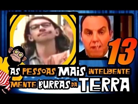 As Pessoas Mais Inteligentemente Burras da Terra 13! FULL HD
