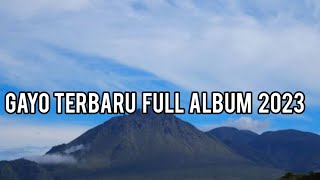 Download lagu Lagugayo2023'full album pilihan. mp3