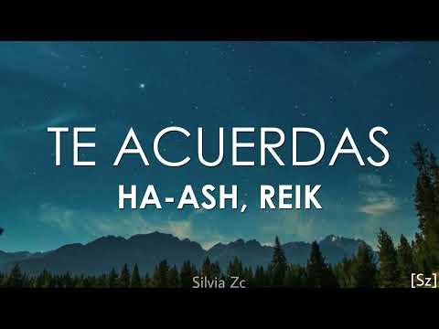 HA-ASH, Reik - Te Acuerdas (Letra)