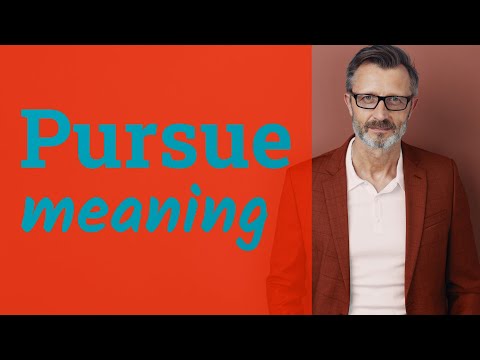 Pursue | Meaning of pursue