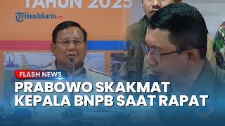 Momen Prabowo 'Skakmat' Kepala BNPB saat Rapat Penanganan Banjir: Minta Naik, Ya Lebih Senang