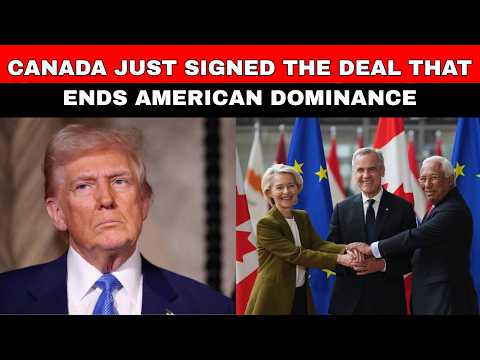 JUST NOW: Canada Signs $158B EU Deal — Trump's Trade Strategy in Total Ruins