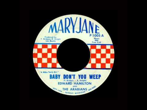 Edward Hamilton And The Arabians - Baby Don't You Weep