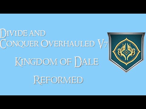 Divide and Conquer Overhauled V7: Thalios Bridge - Kingdom of Dale faction overview