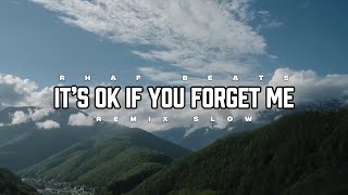 Download lagu IT’S OK IF YOU FORGET ME REMIX SLOW !! BUAT SANTAI RHAFBEATS mp3