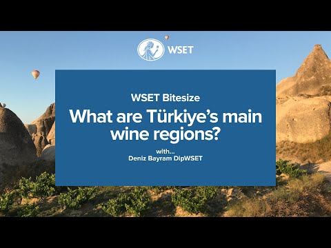 WSET Bitesize - What are Türkiye’s main wine regions?