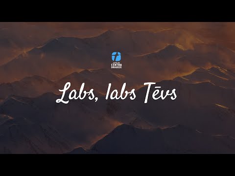Labs, labs Tēvs - Centra Draudze, Slavēšana