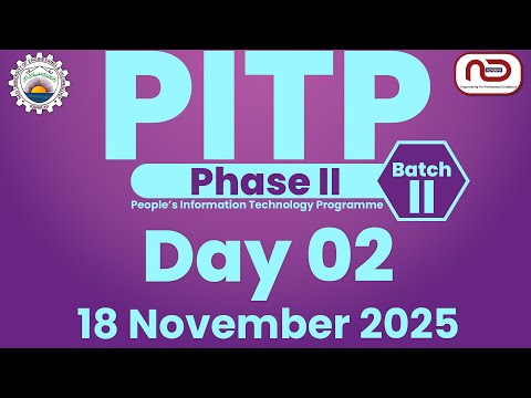 📘 Day 2 | PITP Phase II – Batch II | Daily Highlights from NED University | Official Series