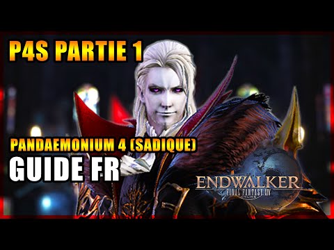 Pandaemonium 4 Partie 1 (Sadique) ! GUIDE FR !  (P4S) ! FFXIV : Endwalker