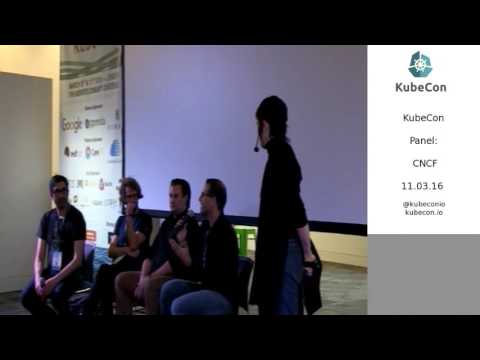 Day 2 Panel: Cloud Native Computing Foundation (CNCF); KubeCon EU 2016