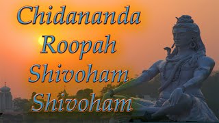 Chidananda Roopah Shivoham Shivoham