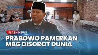Prabowo Pamerkan soal Program Unggulan MBG Disorot Dunia, Analogikan Bisa Biayai 7 Singapura!