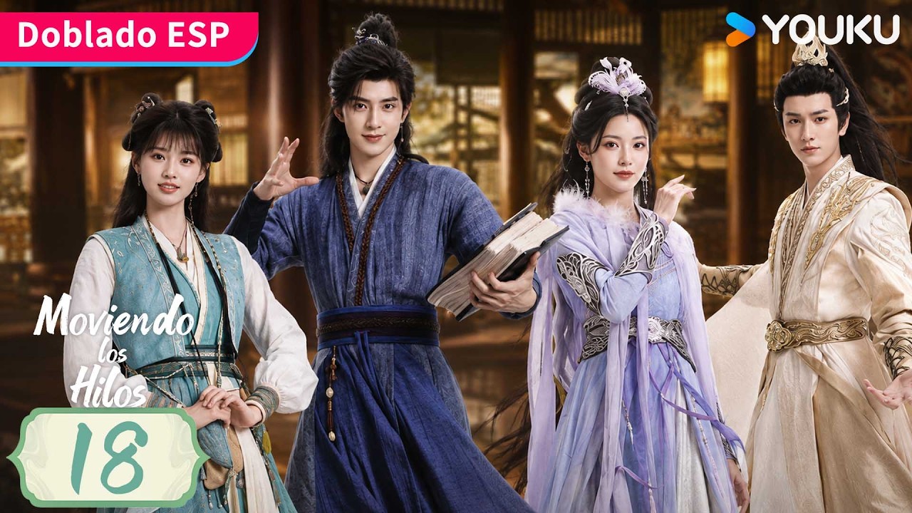【Doblado ESP】Moviendo los Hilos EP18 | Ao Ruipeng / Sun Zhenni / Ai Mi / Ao Ziyi | YOUKU Spanish
