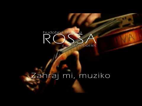 ROSSA 2 - Zahraj mi, muziko