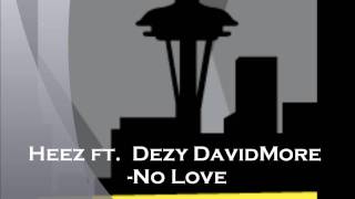 Heez ft. Dēzy and D. More - No Love