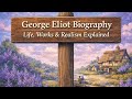 George Eliot Biography | Life, Works & Realism Explained