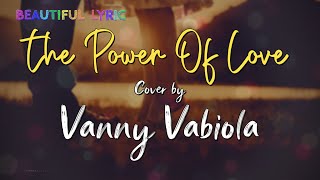 Download lagu THE POWER OF LOVE COVER BY VANNY VABIOLA   LYRIC mp3