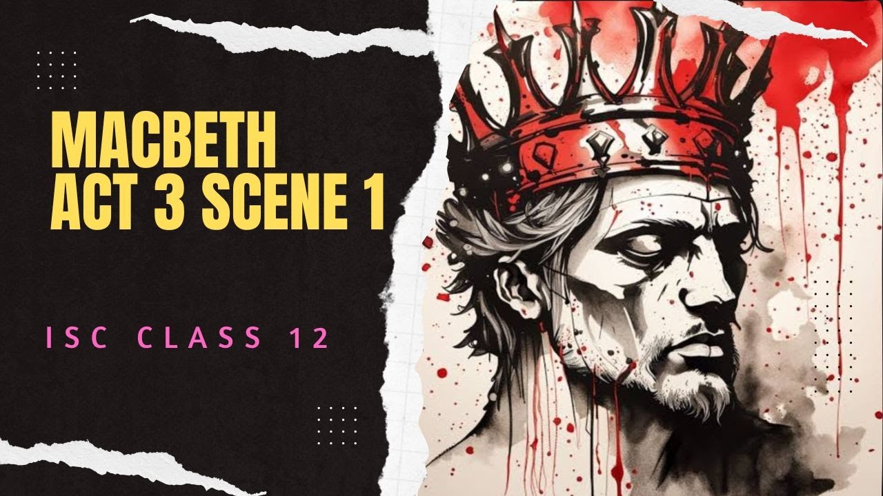 Macbeth Act 3 Scene 1 | Line-by-line Explanation in English | ISC Class 12 #englishwithsudhirsir