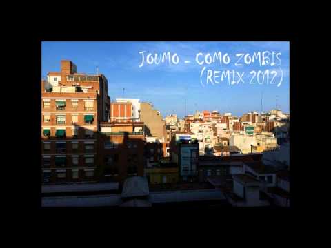JOUMO - COMO ZOMBIS (REMIX 2012)